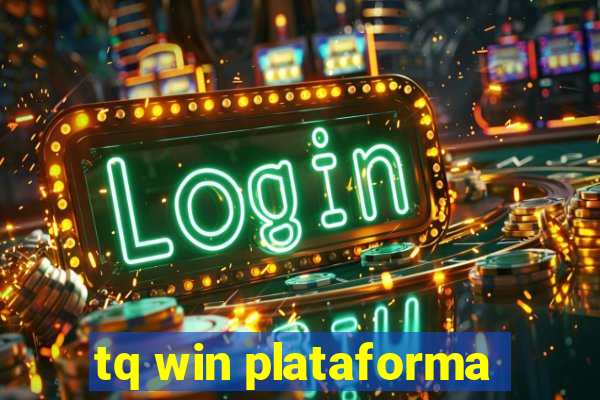 tq win plataforma